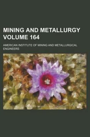 Cover of Mining and Metallurgy Volume 164