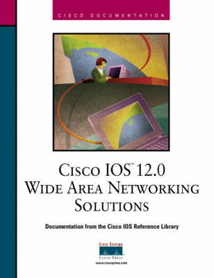 Book cover for Cisco IOS 12.0 Wide Area Networking Solutions