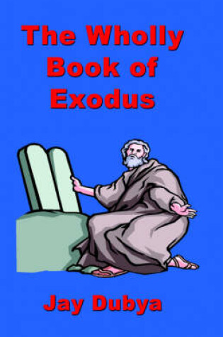 Cover of The Wholly Book of Exodus