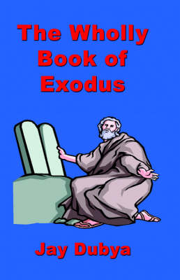 Book cover for The Wholly Book of Exodus