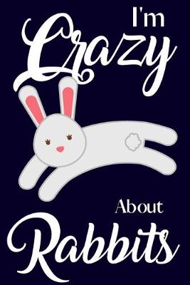 Book cover for I'm Crazy About Rabbits