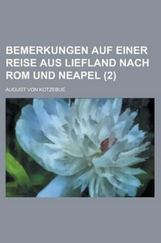 Cover of Bemerkungen Auf Einer Reise Aus Liefland Nach ROM Und Neapel (2)
