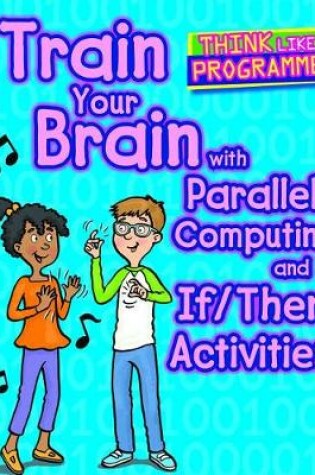 Cover of Train Your Brain with Parallel Computing and If/Then Activities