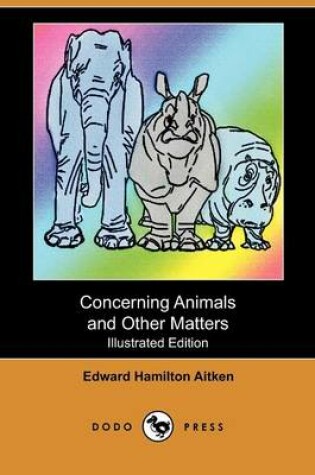 Cover of Concerning Animals and Other Matters (Illustrated Edition) (Dodo Press)