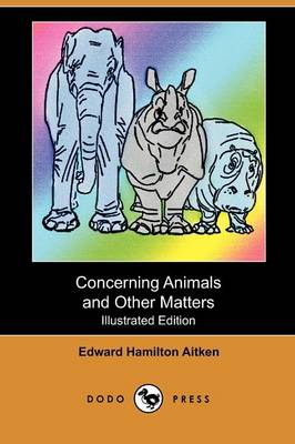 Book cover for Concerning Animals and Other Matters (Illustrated Edition) (Dodo Press)