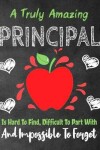 Book cover for A Truly Amazing Principal Is Hard To Find, Difficult To Part With And Impossible To Forget