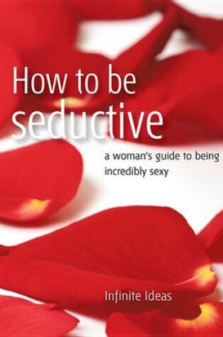 Cover of How to Be Seductive