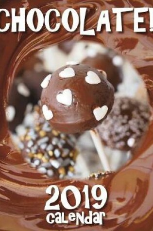 Cover of Chocolate! 2019 Calendar (UK Edition)