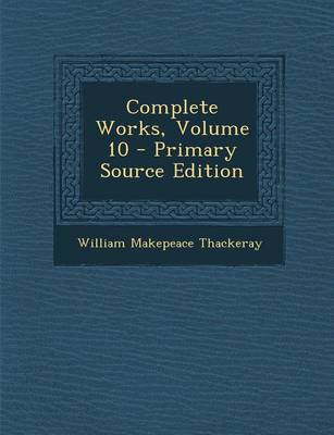 Book cover for Complete Works, Volume 10 - Primary Source Edition