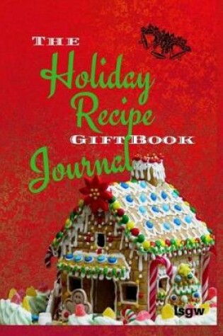 Cover of The Holiday Recipe Gift Book Journal