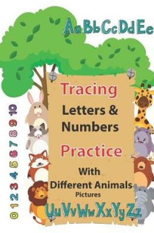 Cover of Tracing Letters & Numbers with Different Animals Pictures