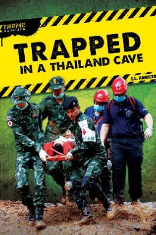 Cover of Xtreme Rescues: Trapped in a Thailand Cave