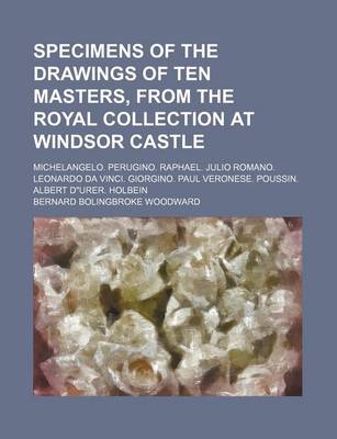 Book cover for Specimens of the Drawings of Ten Masters, from the Royal Collection at Windsor Castle; Michelangelo. Perugino. Raphael. Julio Romano. Leonardo Da Vinc