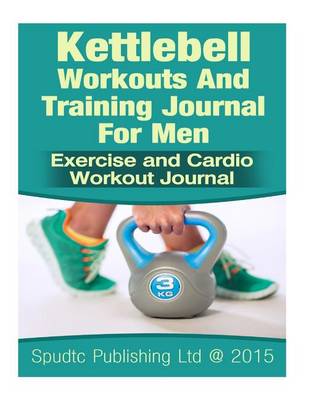 Book cover for Kettlebell Workouts and Training Journal for Men
