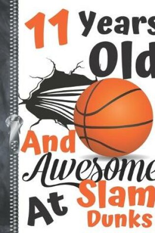 Cover of 11 Years Old And Awesome At Slam Dunks