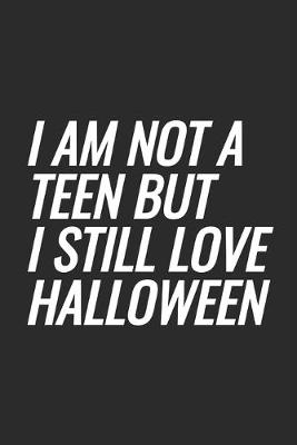 Book cover for I am not a teen but I still love Halloween