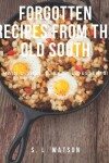 Book cover for Forgotten Recipes From The Old South