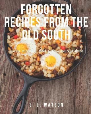 Book cover for Forgotten Recipes From The Old South