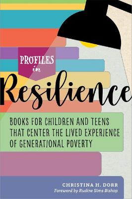 Book cover for Profiles in Resilience: Books for Children and Teens That Center the Lived Experience of Generational Poverty