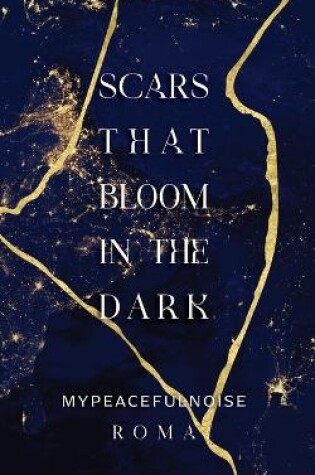 Cover of Scars that bloom in the dark