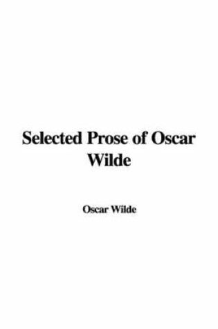 Cover of Selected Prose of Oscar Wilde