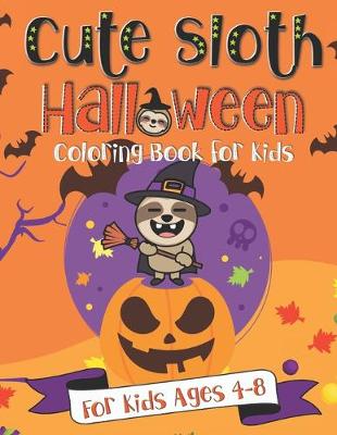 Book cover for Cute Sloth Halloween Coloring Book for Kids