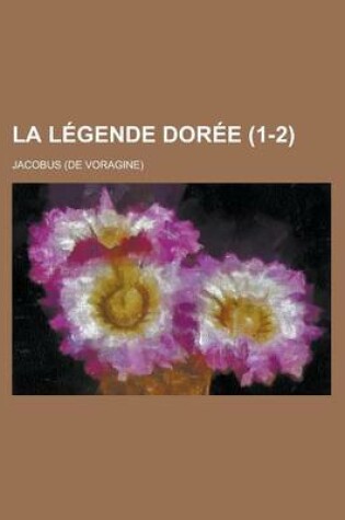 Cover of La Legende Doree (1-2)
