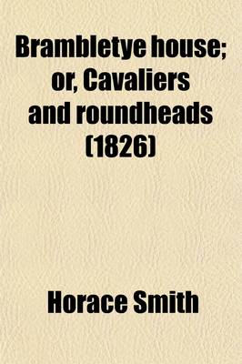 Book cover for Brambletye House; Or, Cavaliers and Roundheads. a Novel Volume 2