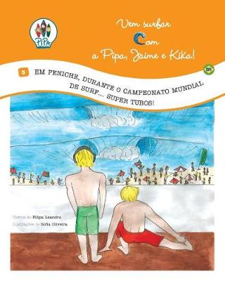 Book cover for Em Peniche, Durante O Campeonato Mundial de Surf... Super Tubos!