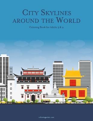 Cover of City Skylines around the World Coloring Book for Adults 3 & 4