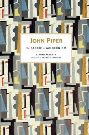 Cover of John Piper: The Fabric of Modernism