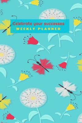 Book cover for Celebrate Your Sucess Weekly Planner