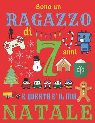 Book cover for Sono un ragazzo di 7 anni e questo e il mio Natale