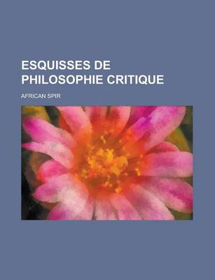 Book cover for Esquisses de Philosophie Critique