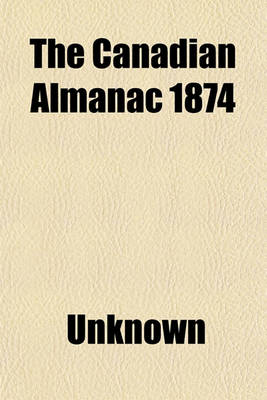 Book cover for The Canadian Almanac 1874