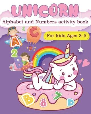 Book cover for Unicorn Alphabet and numbers activity book for kids Ages 3-5