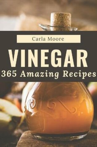 Cover of 365 Amazing Vinegar Recipes