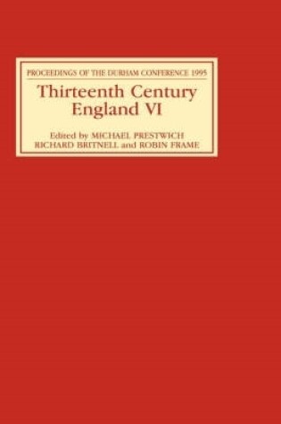 Cover of Thirteenth Century England VI