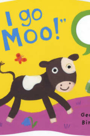 Cover of I Go "Moo!"