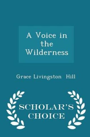 Cover of A Voice in the Wilderness - Scholar's Choice Edition