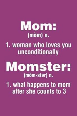 Cover of Mom who loves you unconditionally Momster what happens after count to 3