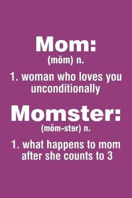 Book cover for Mom who loves you unconditionally Momster what happens after count to 3