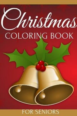 Cover of Christmas Coloring Book for Seniors
