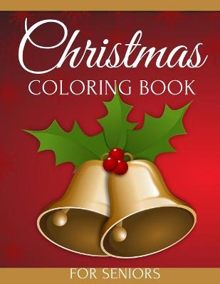Book cover for Christmas Coloring Book for Seniors
