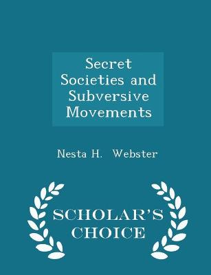 Book cover for Secret Societies and Subversive Movements - Scholar's Choice Edition