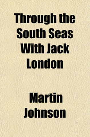 Cover of Through the South Seas with Jack London