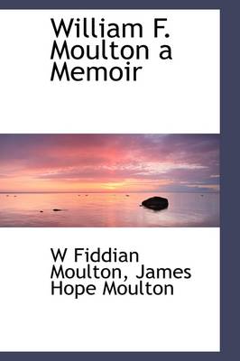 Book cover for William F. Moulton a Memoir