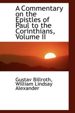 Cover of A Commentary on the Epistles of Paul to the Corinthians, Volume II