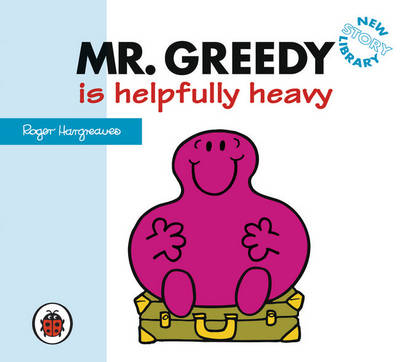Book cover for Mr Greedy is Helpfully Heavy