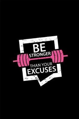 Book cover for Be Stronger Than Your Excuses